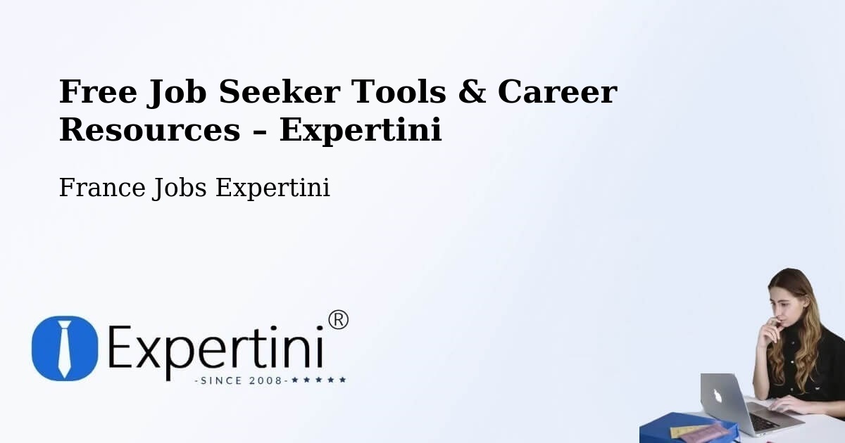Free Job Seeker Tools & Career Resources – Ingré - Ingré, France Jobs Expertini