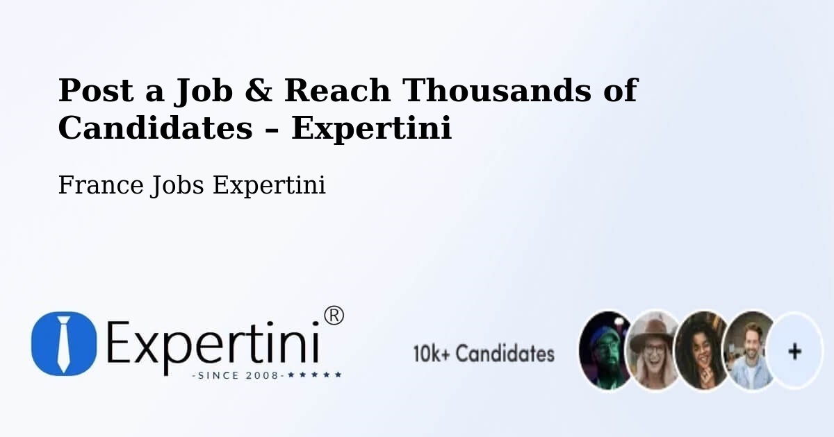 Post a Job in Ingré – Hire the Right Talent - Ingré, France Jobs Expertini