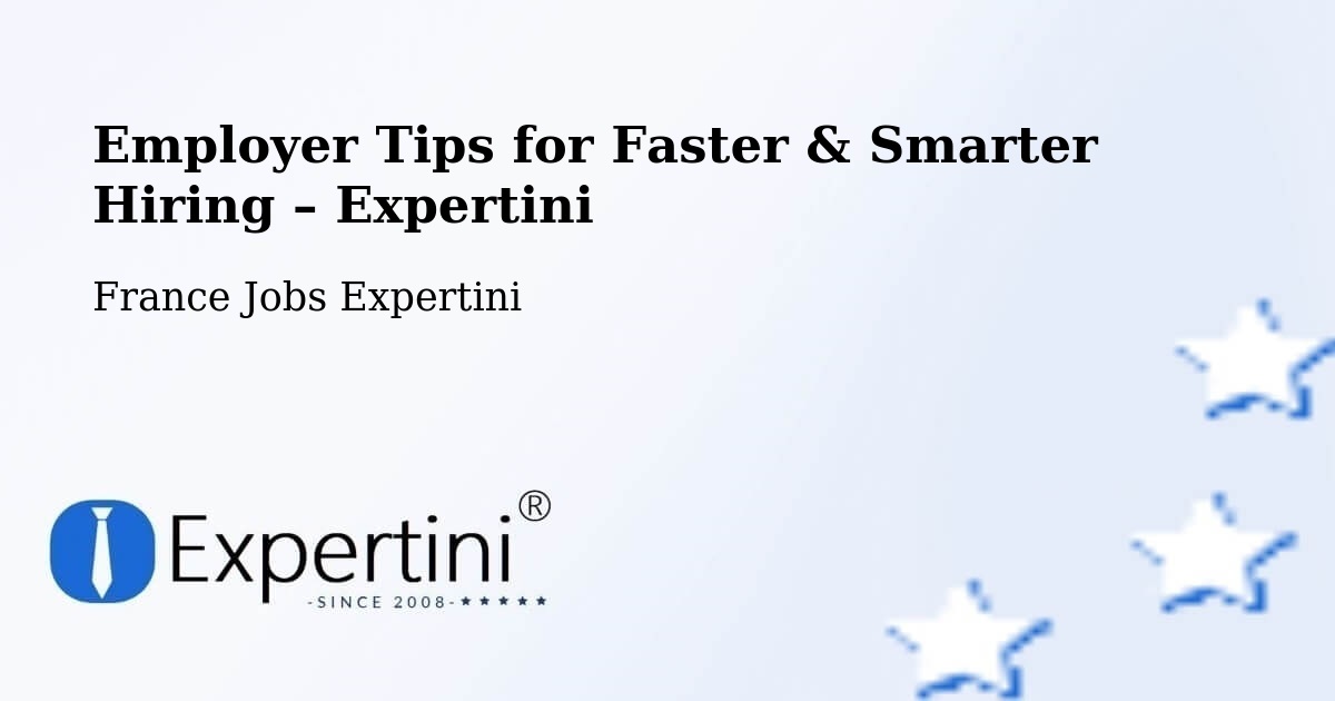 Employer Tips for Hiring & Recruitment – Ingré - Ingré, France Jobs Expertini