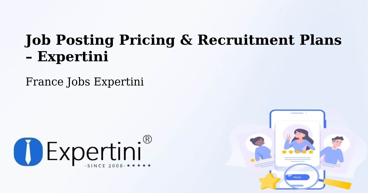 Job Posting Pricing & Recruitment Plans – Ingré - Ingré, France Jobs Expertini